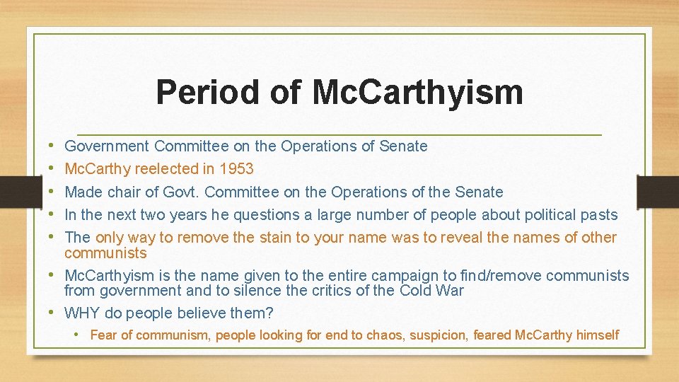 Period of Mc. Carthyism • • • Government Committee on the Operations of Senate