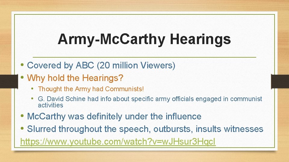 Army-Mc. Carthy Hearings • Covered by ABC (20 million Viewers) • Why hold the