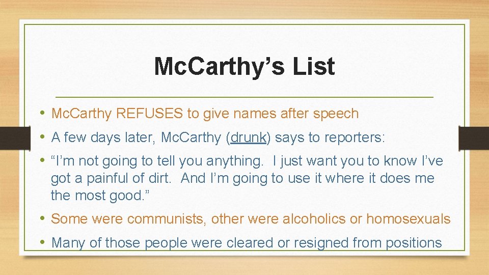 Mc. Carthy’s List • Mc. Carthy REFUSES to give names after speech • A