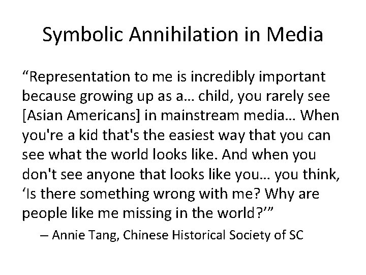 Symbolic Annihilation in Media “Representation to me is incredibly important because growing up as Symbolic Annihilation in Media “Representation to me is incredibly important because growing up as