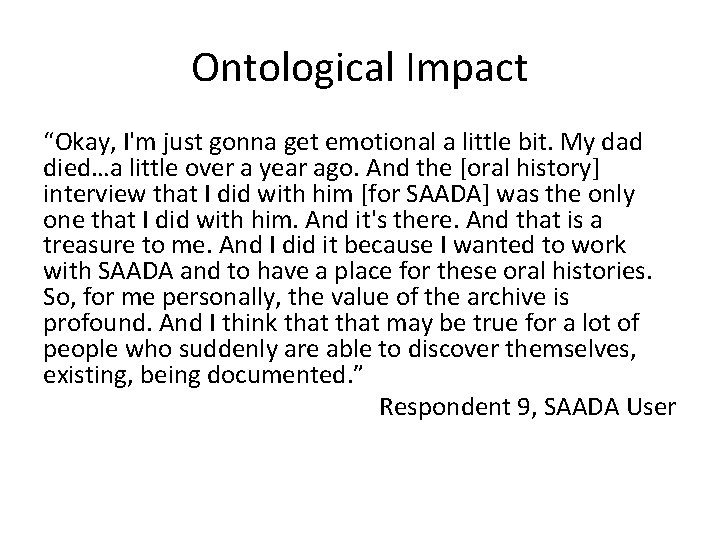 Ontological Impact “Okay, I'm just gonna get emotional a little bit. My dad died…a Ontological Impact “Okay, I'm just gonna get emotional a little bit. My dad died…a
