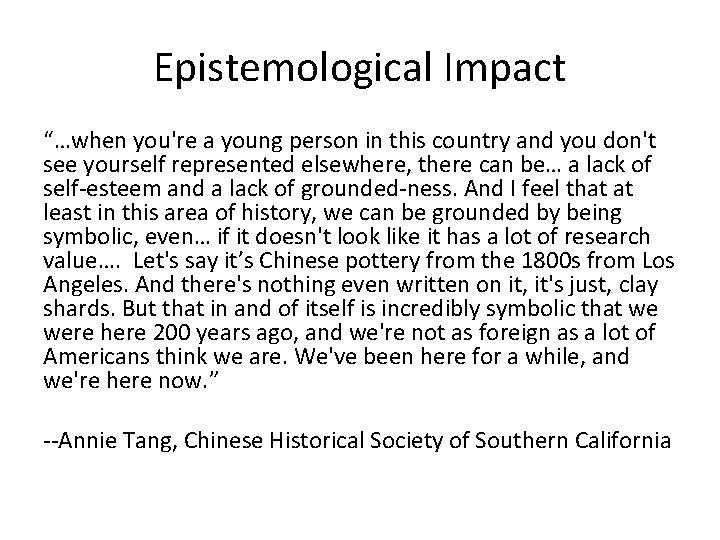 Epistemological Impact “…when you're a young person in this country and you don't see Epistemological Impact “…when you're a young person in this country and you don't see