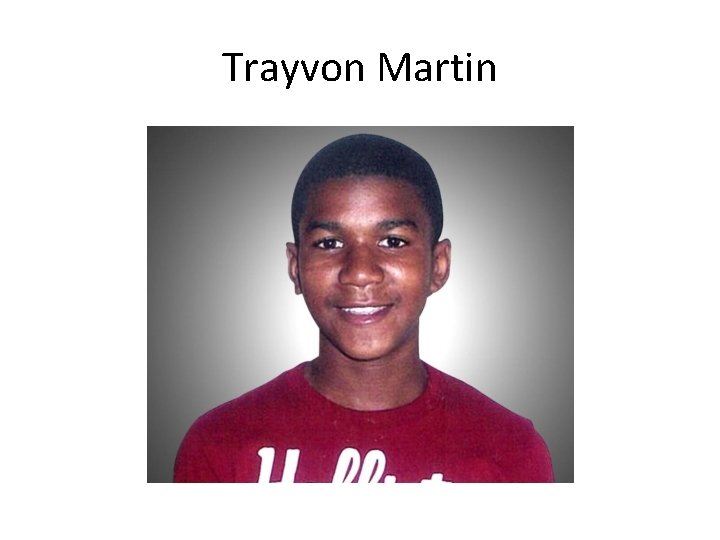 Trayvon Martin Trayvon Martin