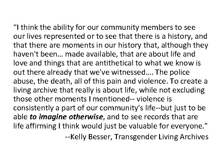 “I think the ability for our community members to see our lives represented or “I think the ability for our community members to see our lives represented or