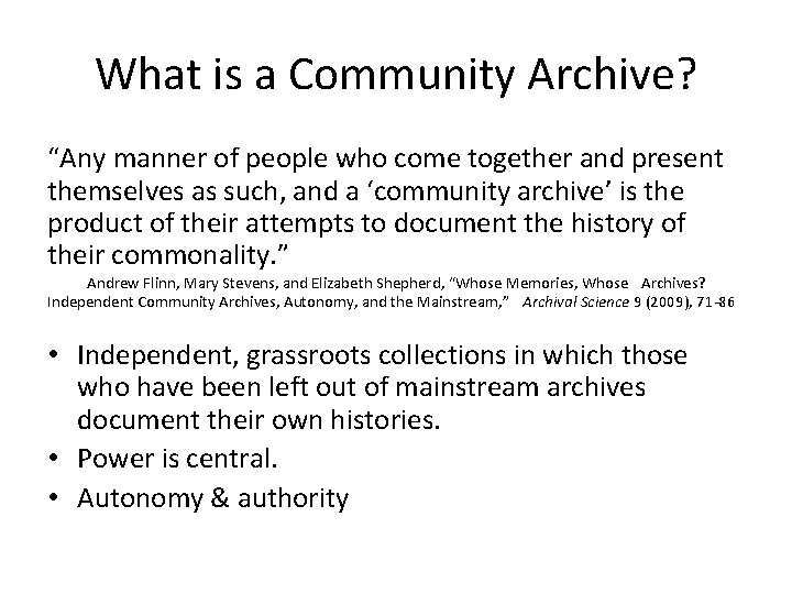 What is a Community Archive? “Any manner of people who come together and present What is a Community Archive? “Any manner of people who come together and present
