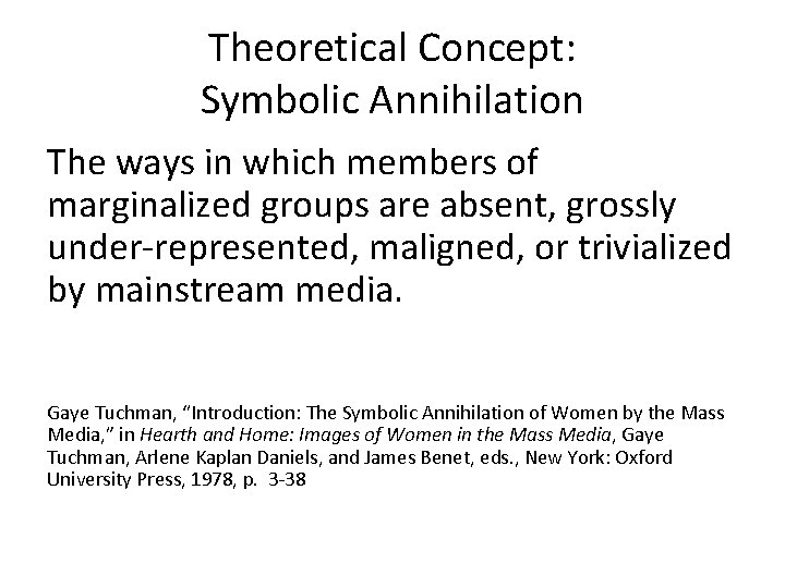 Theoretical Concept: Symbolic Annihilation The ways in which members of marginalized groups are absent, Theoretical Concept: Symbolic Annihilation The ways in which members of marginalized groups are absent,