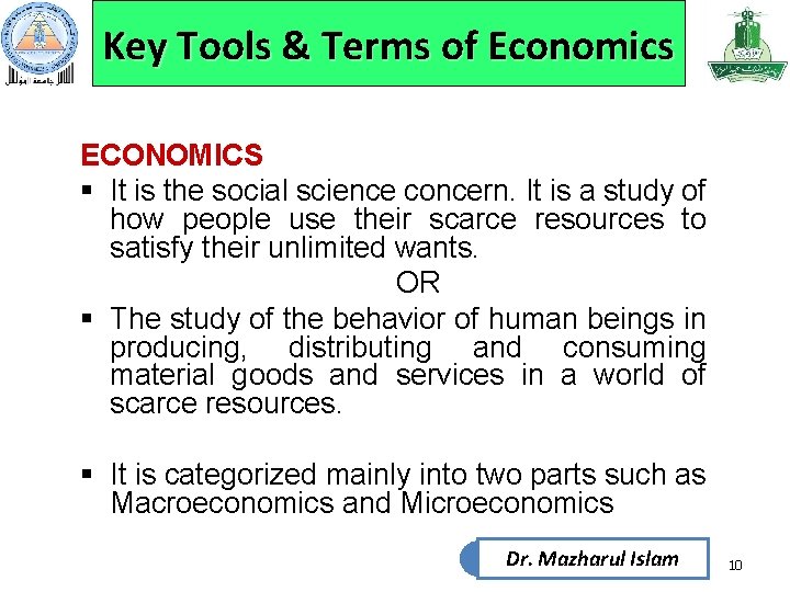 Key Tools & Terms of Economics ECONOMICS § It is the social science concern.