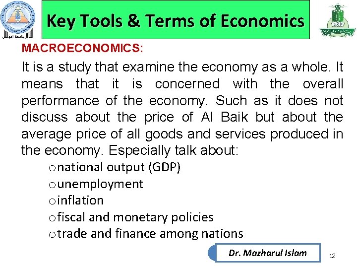 Key Tools & Terms of Economics MACROECONOMICS: It is a study that examine the