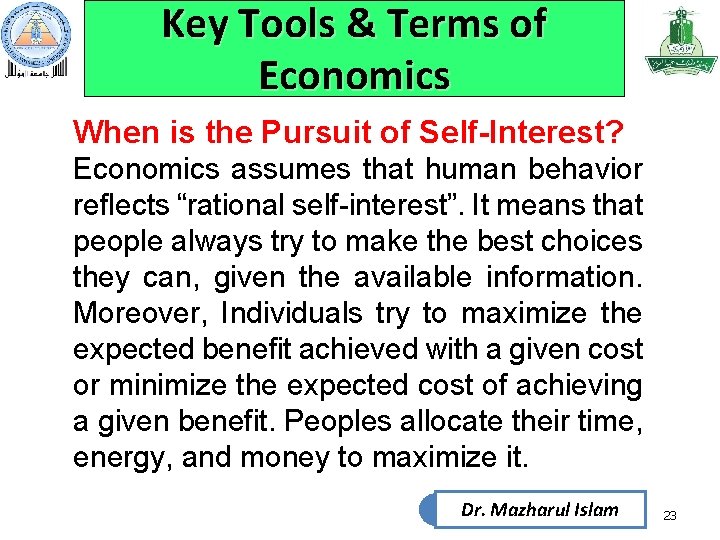 Key Tools & Terms of Economics When is the Pursuit of Self-Interest? Economics assumes