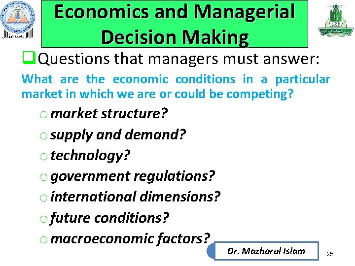 Economics and Managerial Decision Making q. Questions that managers must answer: What are the