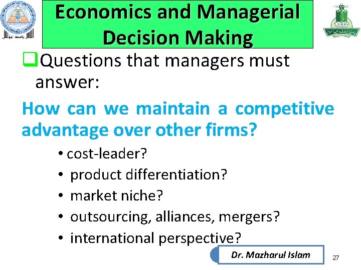 Economics and Managerial Decision Making q. Questions that managers must answer: How can we