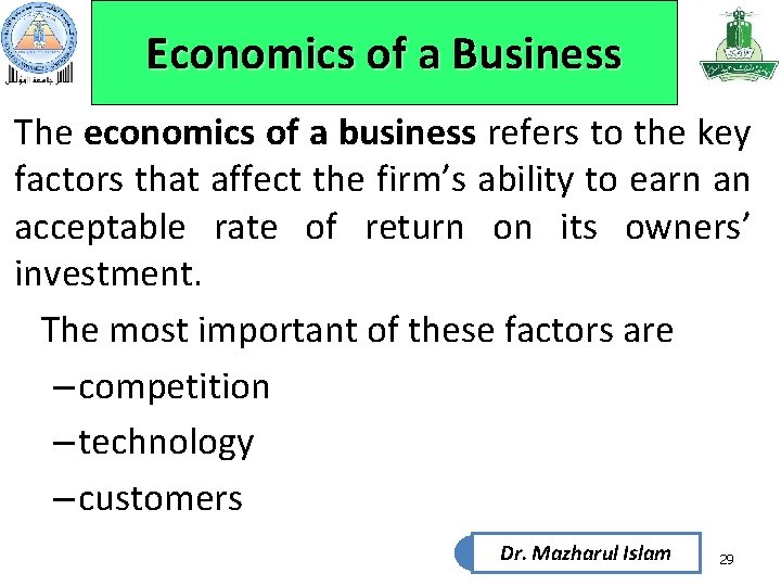 Economics of a Business The economics of a business refers to the key factors
