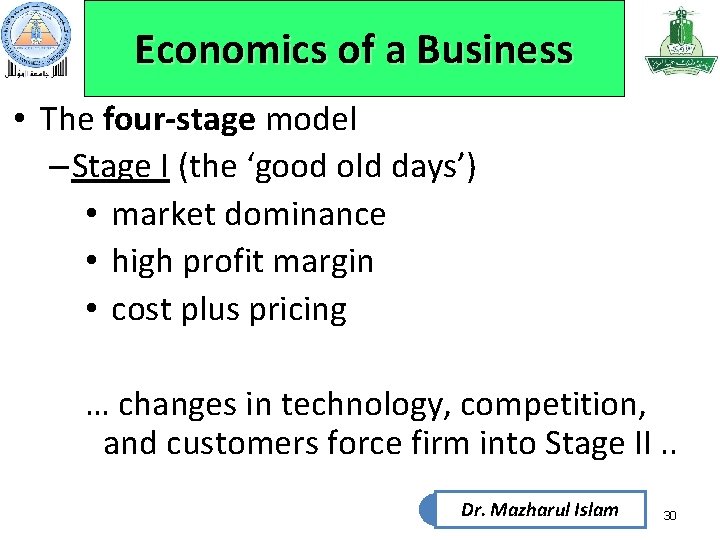 Economics of a Business • The four-stage model – Stage I (the ‘good old