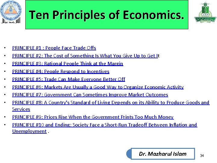 Ten Principles of Economics. • • • PRINCIPLE #1 : People Face Trade Offs