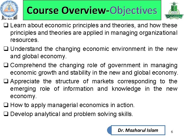 Course Overview-Objectives q Learn about economic principles and theories, and how these principles and