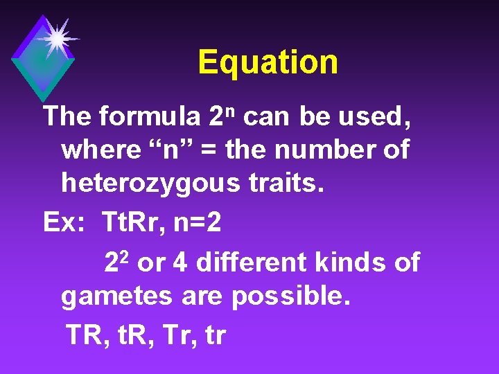 Equation The formula 2 n can be used, where “n” = the number of