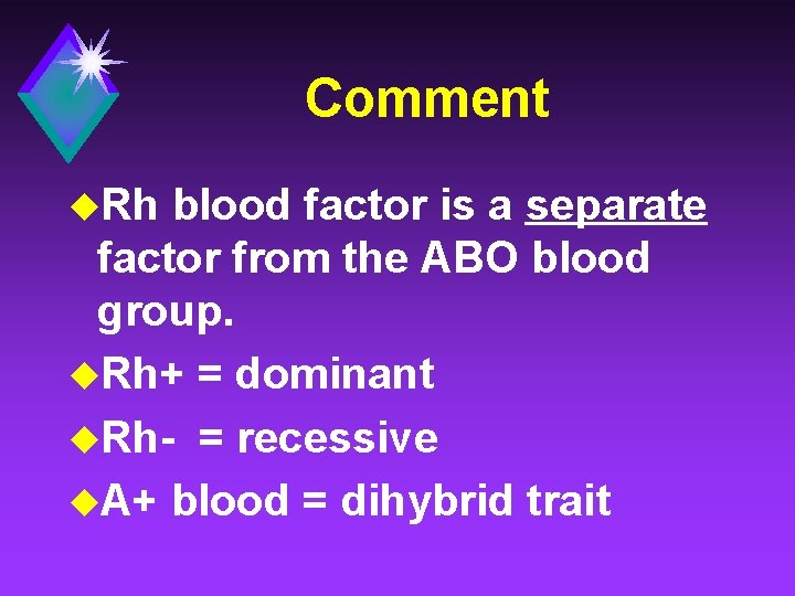Comment u. Rh blood factor is a separate factor from the ABO blood group.