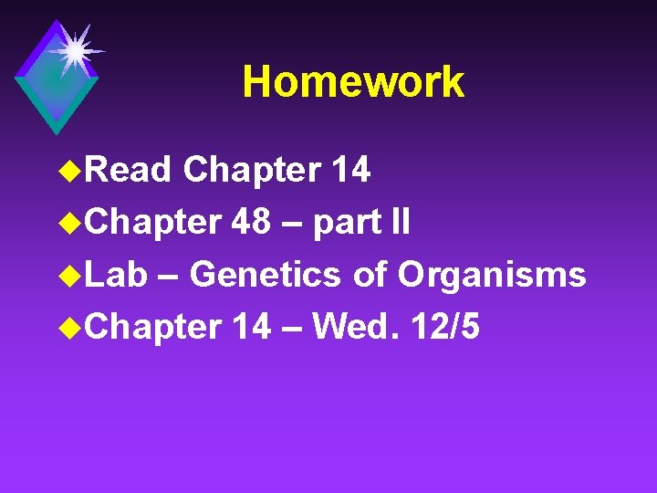 Homework u. Read Chapter 14 u. Chapter 48 – part II u. Lab –