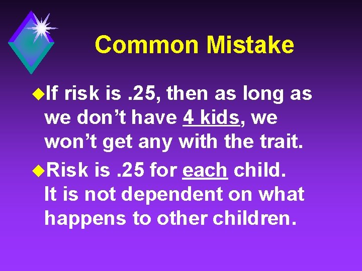 Common Mistake u. If risk is. 25, then as long as we don’t have