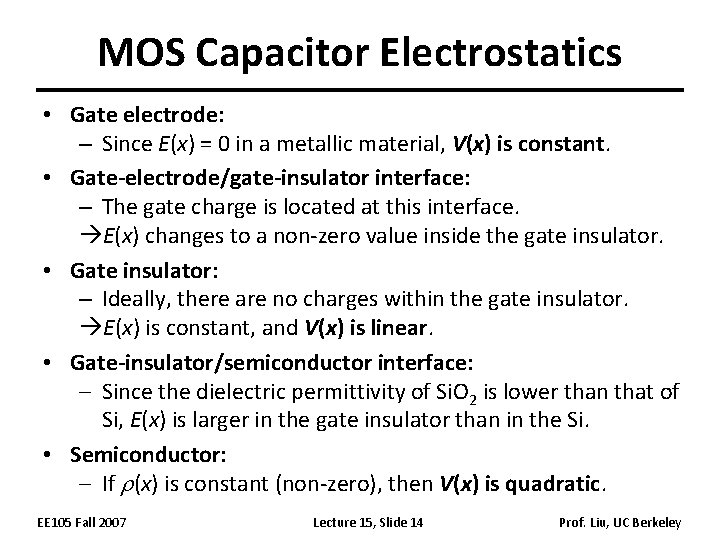 MOS Capacitor Electrostatics • Gate electrode: – Since E(x) = 0 in a metallic
