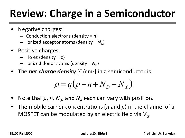 Review: Charge in a Semiconductor • Negative charges: – Conduction electrons (density = n)