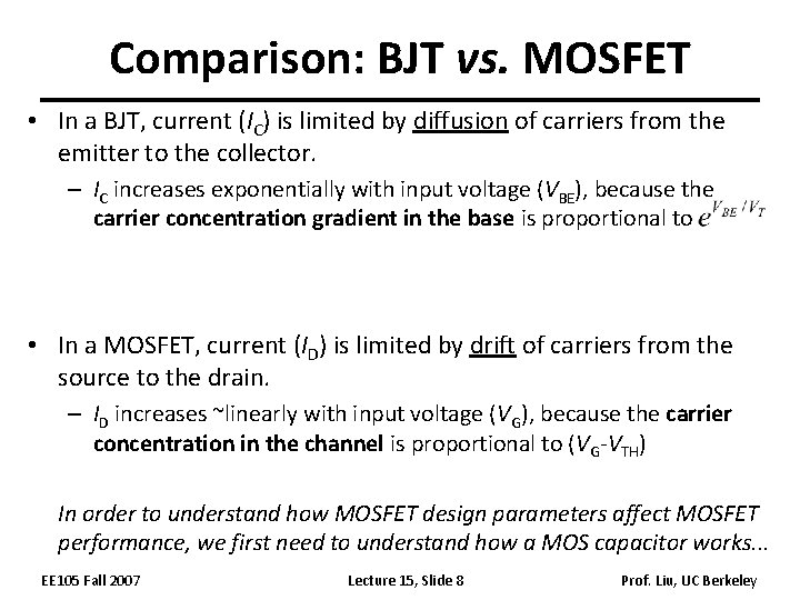 Comparison: BJT vs. MOSFET • In a BJT, current (IC) is limited by diffusion