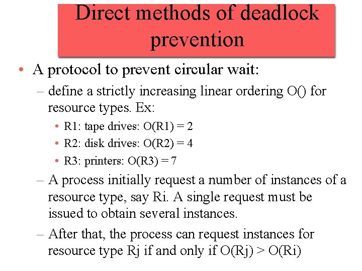 Direct methods of deadlock prevention • A protocol to prevent circular wait: – define