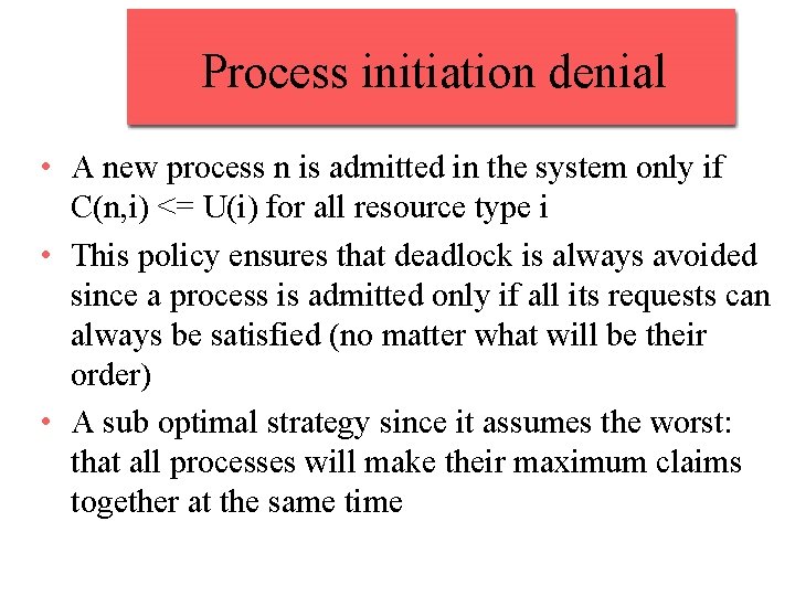 Process initiation denial • A new process n is admitted in the system only