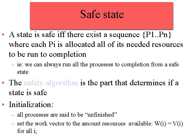 Safe state • A state is safe iff there exist a sequence {P 1.