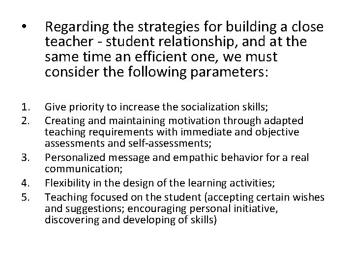  • Regarding the strategies for building a close teacher - student relationship, and