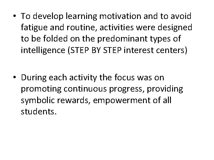  • To develop learning motivation and to avoid fatigue and routine, activities were