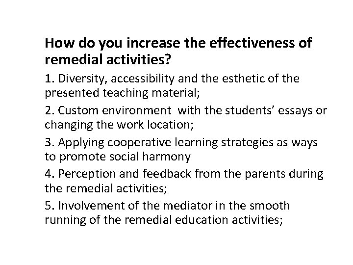 How do you increase the effectiveness of remedial activities? 1. Diversity, accessibility and the