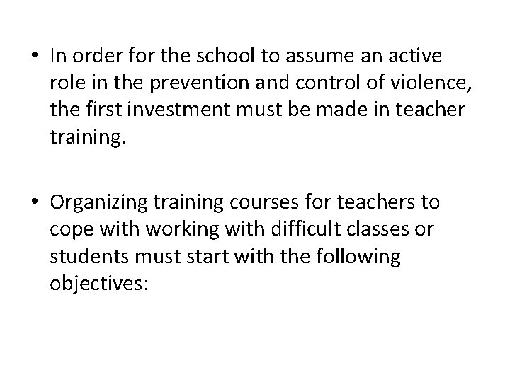  • In order for the school to assume an active role in the