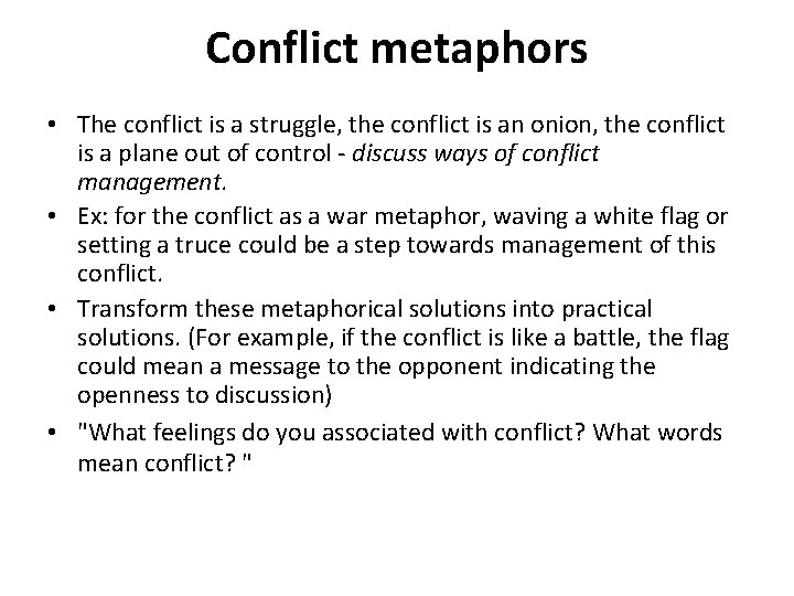Conflict metaphors • The conflict is a struggle, the conflict is an onion, the