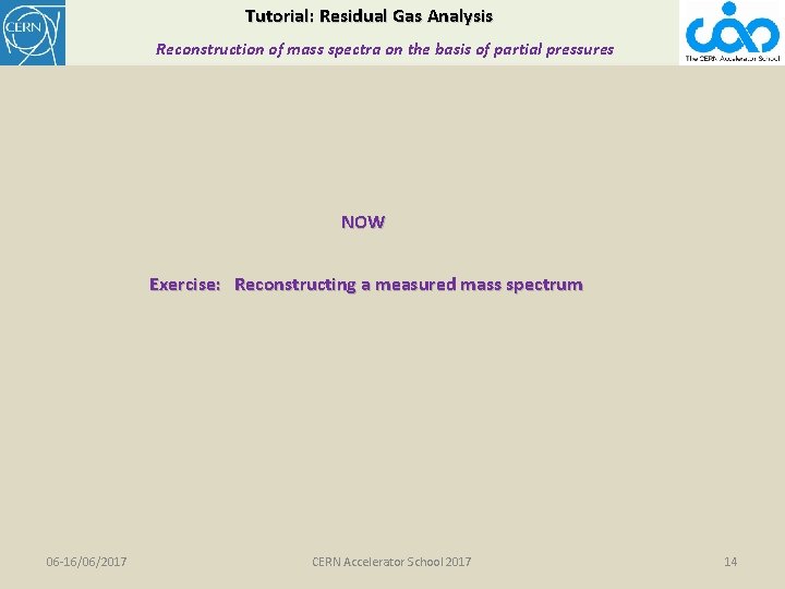 Tutorial: Residual Gas Analysis Reconstruction of mass spectra on the basis of partial pressures