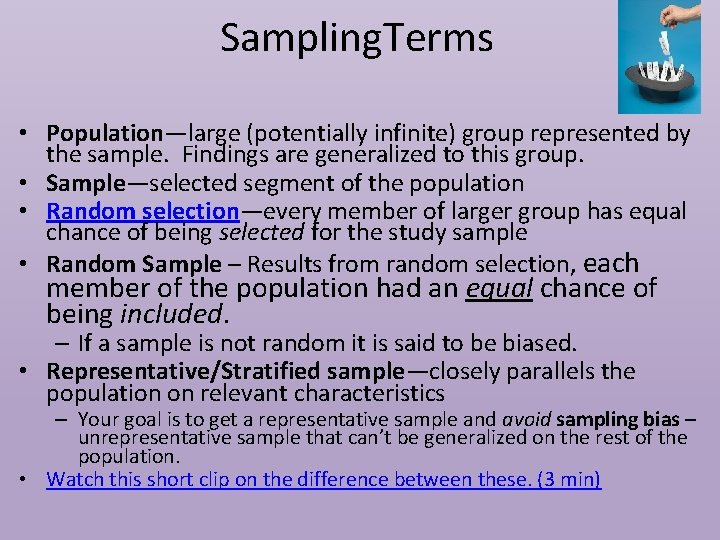 Sampling. Terms • Population—large (potentially infinite) group represented by the sample. Findings are generalized