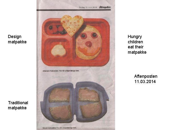 Design matpakke Hungry children eat their matpakke Aftenposten 11. 03. 2014 Traditional matpakke 