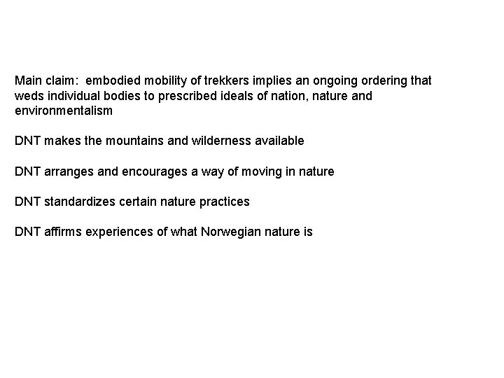 Main claim: embodied mobility of trekkers implies an ongoing ordering that weds individual bodies