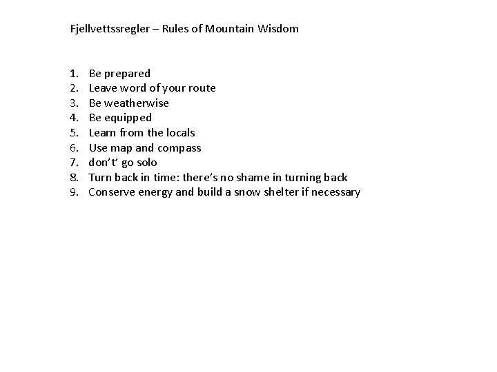 Fjellvettssregler – Rules of Mountain Wisdom 1. 2. 3. 4. 5. 6. 7. 8.