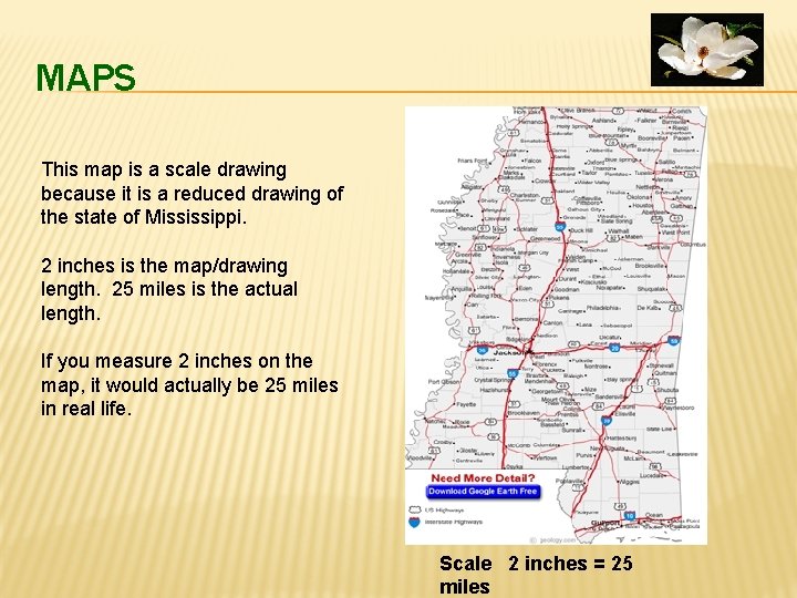 MAPS This map is a scale drawing because it is a reduced drawing of