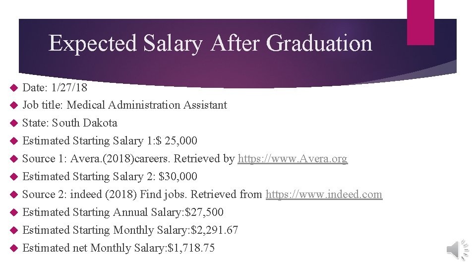 Expected Salary After Graduation Date: 1/27/18 Job title: Medical Administration Assistant State: South Dakota