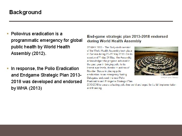 Background § Poliovirus eradication is a programmatic emergency for global public health by World