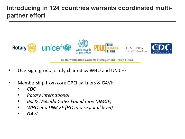 Introducing in 124 countries warrants coordinated multipartner effort • Oversight group jointly chaired by
