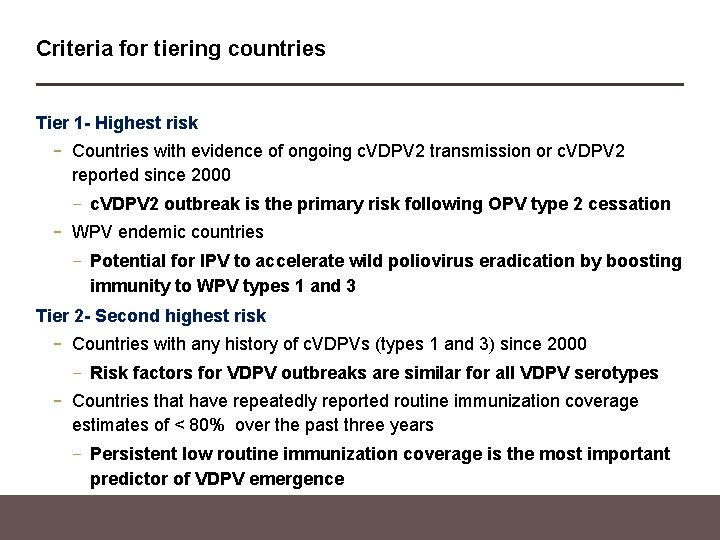 Criteria for tiering countries Tier 1 - Highest risk - Countries with evidence of