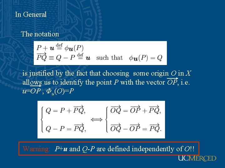 In General The notation is justified by the fact that choosing some origin O