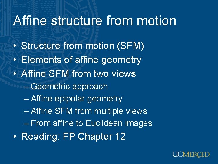 Affine structure from motion • Structure from motion (SFM) • Elements of affine geometry