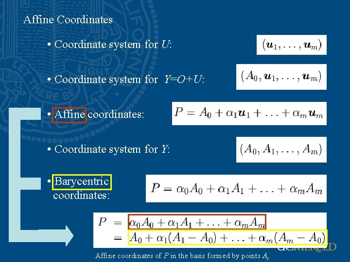 Affine Coordinates • Coordinate system for U: • Coordinate system for Y=O+U: • Affine