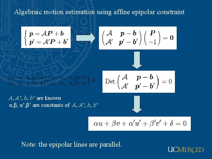 Algebraic motion estimation using affine epipolar constraint A, A’, b, b’ are known α,