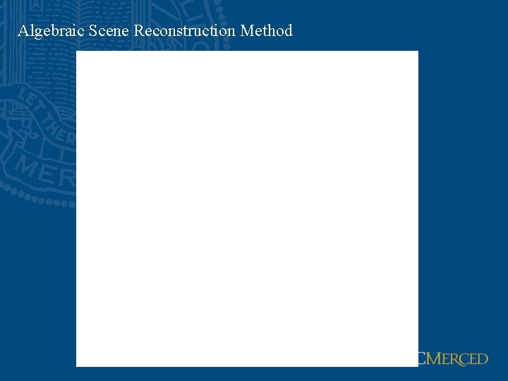 Algebraic Scene Reconstruction Method 