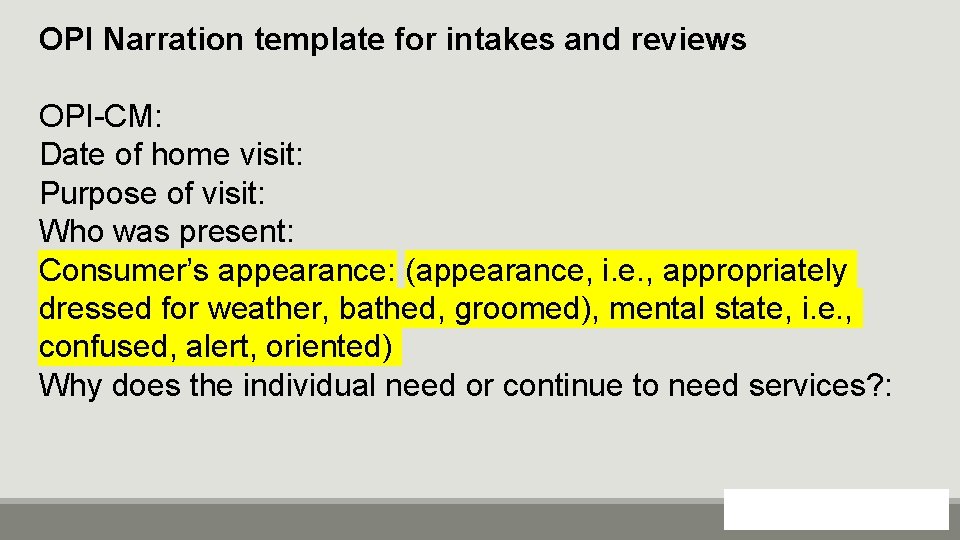 OPI Narration template for intakes and reviews OPI-CM: Date of home visit: Purpose of